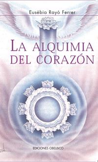 ALQUIMIA DEL CORAZON | 9788477207962 | RAYO FERRER,EUSEBIA