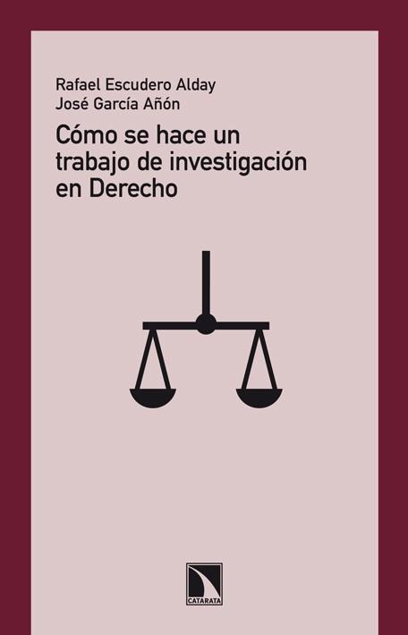 CÓMO SE HACE UN TRABAJO DE INVESTIGACIÓN EN DERECHO | 9788483198650 | ESCUDERO ALDAY, RAFAEL/GARCÍA AÑON, JOSÉ