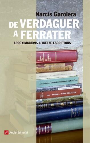 DE VERDAGUER A FERRATER. APROXIMACIO A TRETZE ESCRIPTORS | 9788415307198 | GAROLERA,NARCIS