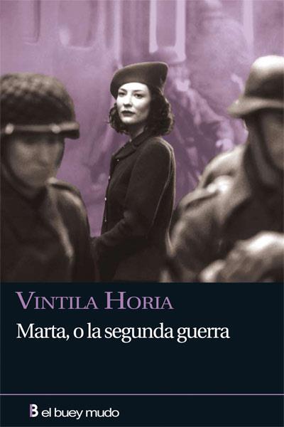 MARTA O LA SEGUNDA GUERRA | 9788493741723 | HORIA,VINTILIA