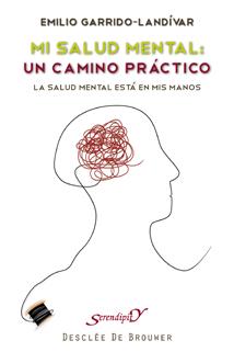 MI SALUD MENTAL. UN CAMINO PRACTICO | 9788433023742 | GARRIDO-LANDIVAR,EMILIO