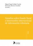 ESTUDIOS SOBRE FRAUDE FISCAL E INTERCAMBIO INTERNACIONAL DE INFORMACION TRIBUTARIA | 9788415690030 | MORENO GONZALEZ,SATURNINA COLLADO YURRITA,MIGUEL ANGEL