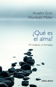 QUE ES EL ALMA?. MI MISTERIO, MI FORTALEZA | 9788481699999 | GRUN,ANSELM MULLER,WUNIBALD