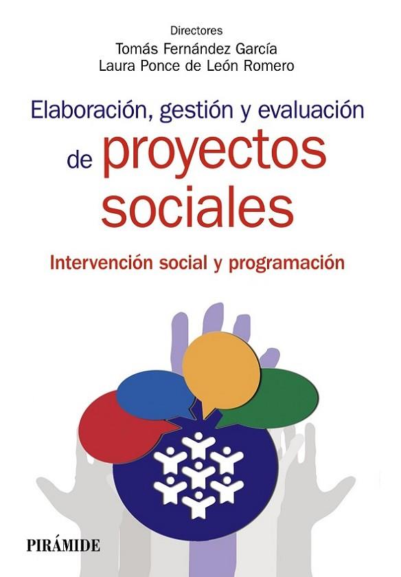 ELABORACION, GESTION Y EVALUACION DE PROYECTOS SOCIALES. INTERVENCION SOCIAL Y PROGRAMACION | 9788436834598 | FERNANDEZ GARCIA,TOMAS PONCE DE LEON ROMERO,LAURA