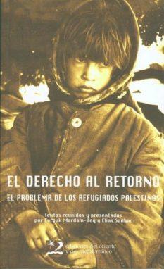 DERECHO AL RETORNO.EL PROBOLEMA DE LOS REFUGIADOS PALESTINOS | 9788487198922 | MARDAM-BEY,FAROUK SANBAR,ELIAS