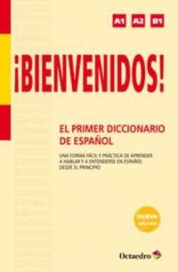 BIENVENIDOS! EL PRIMER DICCIONARIO DE ESPAÑOL | 9788499215358 | ALONSO MONEDERO, BEGOÑA/ARENALES DE LA CRUZ, REYES/GAGO CONDADO, ÁNGEL