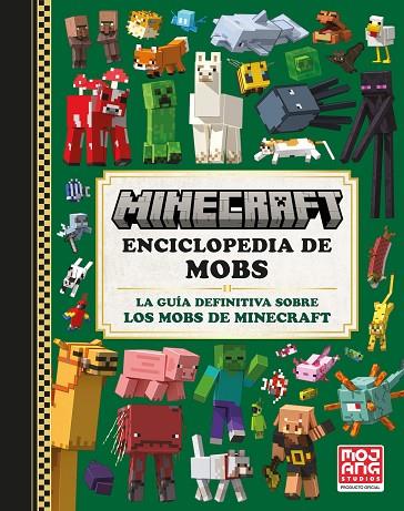 MINECRAFT. ENCICLOPEDIA DE MOBS. LA GUÍA DEFINITIVA SOBRE LOS MOBS DE MINECRAFT | 9788410021068 | AB, MOJANG