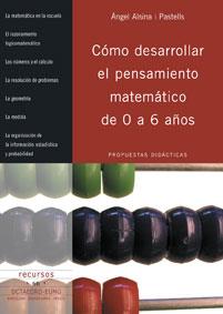 COMO DESARROLLAR EL PENSAMIENTO MATEMATICO DE 0 A 6 AÑOS,PROPUESTAS DIDACTICAS | 9788480638395 | ALSINA I PASTELLS,ANGEL