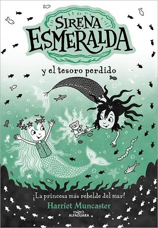 LA SIRENA ESMERALDA 3 - SIRENA ESMERALDA Y EL TESORO PERDIDO ¡UN LIBRO MÁGICO DEL UNIVERSO DE ISADORA MOON CON PURPURINA EN LA CUBIERTA! | 9788419688552 | MUNCASTER, HARRIET