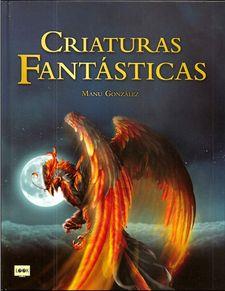 CRIATURAS FANTÁSTICAS | 9788494826849 | GONZÁLEZ MÁRQUEZ, MANU