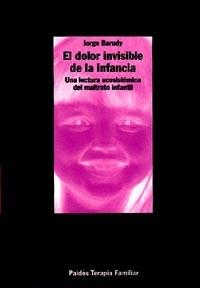 DOLOR INVISIBLE DE LA INFANCIA. (MALTRATO INFANTIL) | 9788449304941 | BARUDY,JORGE