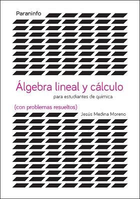 ALGEBRA Y CALCULO PARA ESTUDIOS DE CIENCIAS CON PROBLEMAS RESUELTOS | 9788428337946 | MEDINA MORENO,JESUS