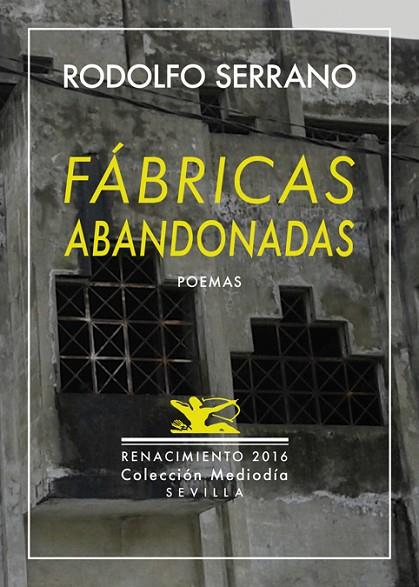 FABRICA ABANDONADA. ANTOLOGIA POETICA | 9788416685554 | SERRANO,RODOLFO