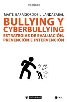 BULLYING Y CYBERBULLYING. ESTRATEGIAS DE EVALUACIÓN, PREVENCIÓN E INTERVENCIÓN | 9788491802334 | GARAIGORDOBIL LANDAZABAL, MAITE