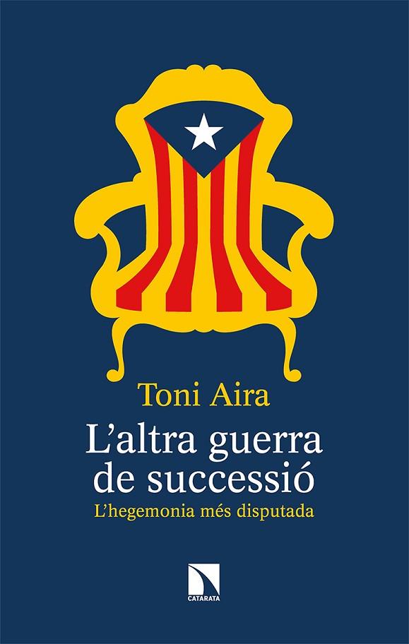 L’ALTRA GUERRA DE SUCCESSIÓ. L’HEGEMONIA MÉS DISPUTADA | 9788490979587 | AIRA FOIX, TONI