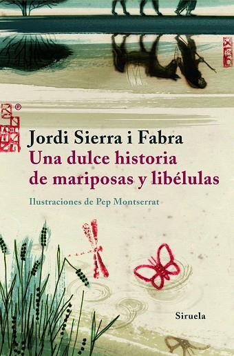 UNA DULCE HISTORIA DE MARIPOSAS Y LIBELULAS | 9788498411584 | SIERRA I FABRA,JORDI  (PREMI NAL.LIT.INFAN.2007)