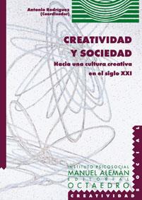 CREATIVIDAD Y SOCIEDAD. HACIA UNA CULTURA CREATIVA EN EL SIGLO XXI | 9788480634786 | RODRIGUEZ,ANTONIO