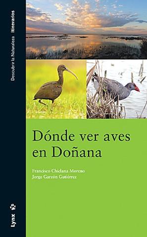 DONDE VER AVES EN DOÑANA | 9788496553194 | CHICLANA MORENO,FRANCISCO GARZON GUTIERREZ,JORGE