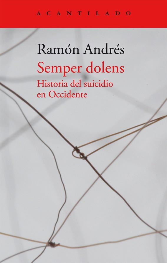 SEMPER DOLENS. HISTORIA DEL SUICIDIO EN OCCIDENTE | 9788416011674 | ANDRES,RAMON