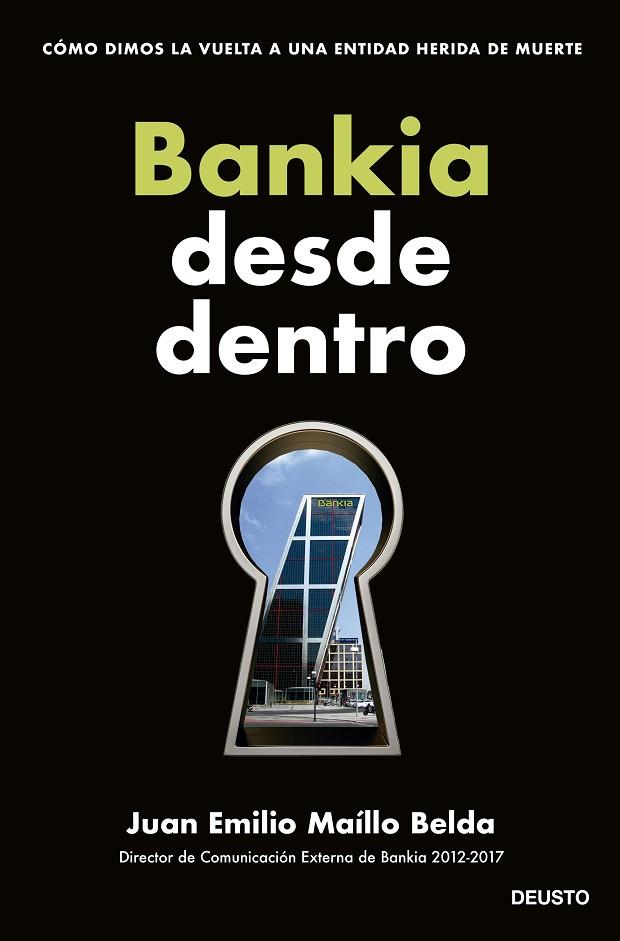 BANKIA DESDE DENTRO. CÓMO DIMOS LA VUELTA A UNA ENTIDAD HERIDA DE MUERTE | 9788423435715 | MAÍLLO BELDA, JUAN EMILIO