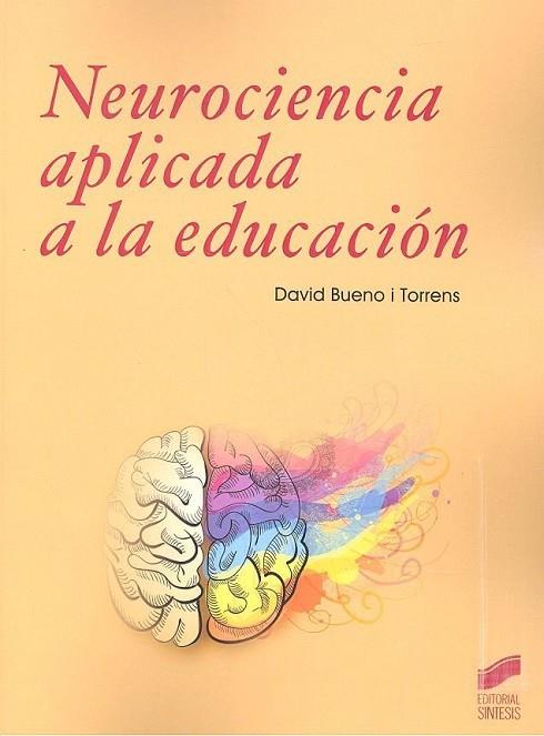 NEUROCIENCIA A APLICADA A LA EDUCACIÓN | 9788491714200 | BUENO I TORRENS, DAVID