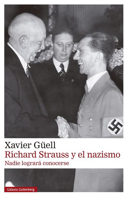 RICHARD STRAUSS Y EL NAZISMO NADIE LOGRARÁ CONOCERSE | 9788410317147 | GÜELL, XAVIER