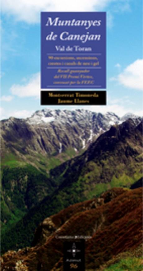 MUNTANYES DE CANEJAN. VAL DE TORAN. 90 EXCURSIONS, ASCENSIONS, CRESTES I CANALS DE NEU I GEL | 9788497913249 | TIMONEDA,MONTSERRAT LLANES,JAUME