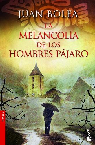 MELANCOLIA DE LOS HOMBRES PAJARO | 9788427021730 | BOLEA,JUAN