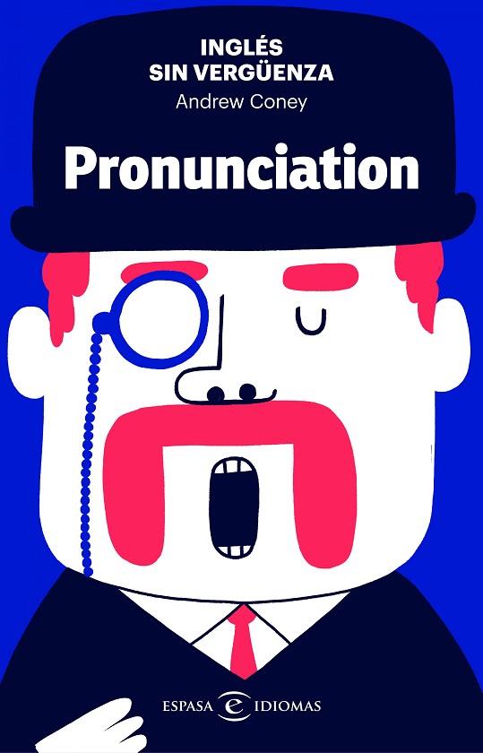 INGLÉS SIN VERGÜENZA: PRONUNCIATION | 9788467055146 | CONEY, ANDREW