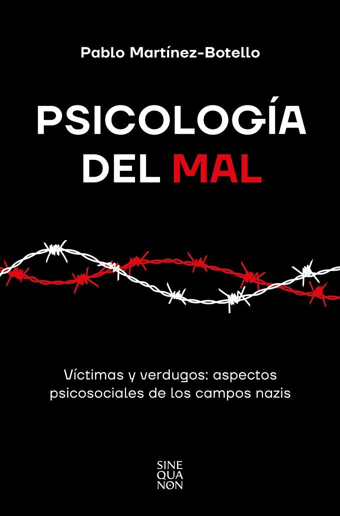 PSICOLOGÍA DEL MAL. VÍCTIMAS Y VERDUGOS: ASPECTOS PSICOSOCIALES DE LOS CAMPOS NAZIS | 9788466677004 | MARTÍNEZ-BOTELLO, PABLO