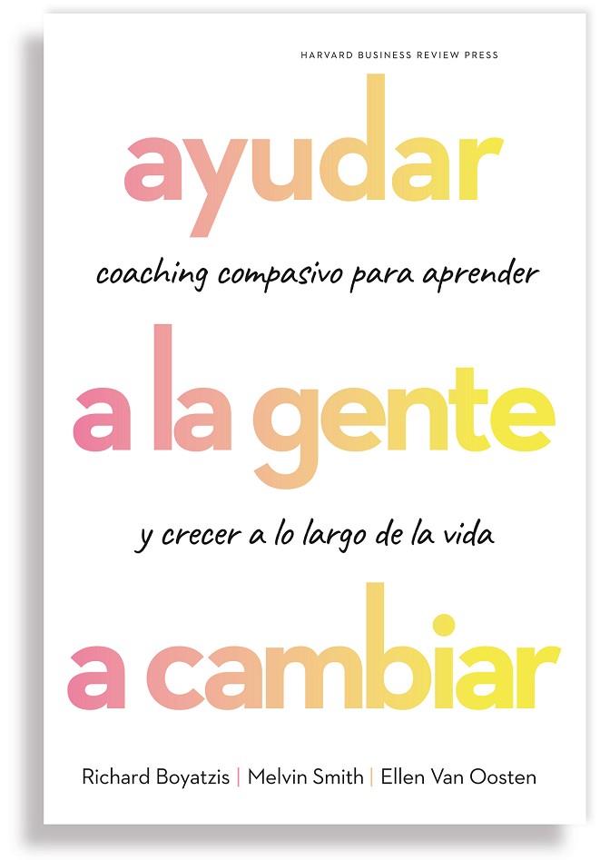 AYUDAR A LA GENTE A CAMBIAR | 9788417963118 | BOYATZIS, RICHARD/SMITH, MELVIN/VAN OOSTEN, ELLEN