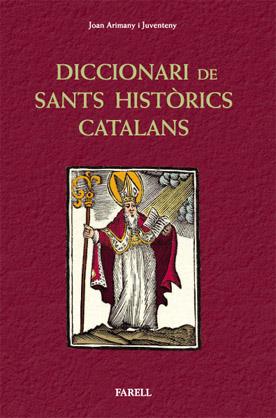 DICCIONARI DE SANTS HISTORICS CATALANS | 9788492811281 | ARIMANY I JUVENTENY,JOAN