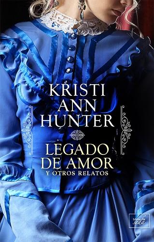 LEGADO DE AMOR Y OTROS RELATOS | 9788417626181 | HUNTER, KRISTI ANN