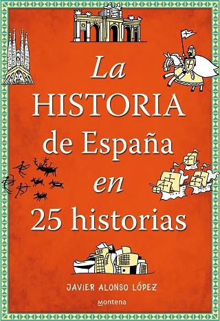 HISTORIA DE ESPAÑA EN 25 HISTORIAS | 9788490432938 | ALONSO LOPEZ,JAVIER