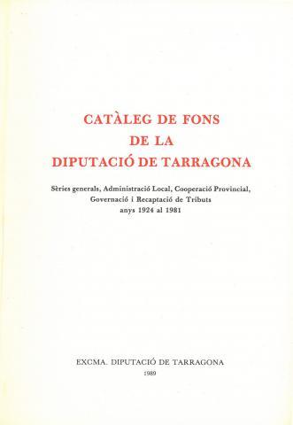 CATALEG DE FONS DE LA DIPUTACIO DE TARRAGONA. ANYS 1924 - 1981 | 9788487123061