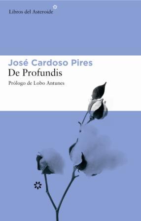 DE PROFUNDIS. (REGRESO A LA VIDA DESDE LAS PUERTAS DE LA MUERTE) | 9788493501815 | CARDOSO PIRES,JOSE