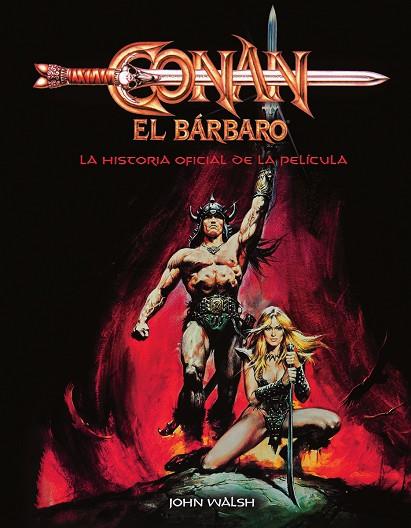 CONAN EL BARBARO: LA HISTORIA OFICIAL DE LA PELICULA | 9788467964325 | WALSH, JOHN