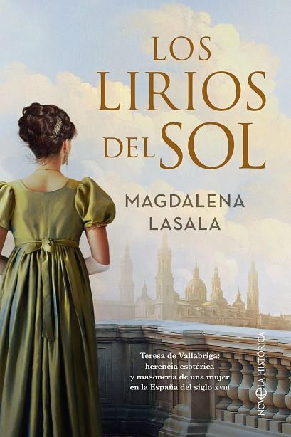 LOS LIRIOS DEL SOL. TERESA DE VALLABRIGA, HERENCIA ESOTÉRICA Y MASONERÍA DE UNA MUJER EN LA ESPAÑA D | 9788413846347 | LASALA, MAGDALENA