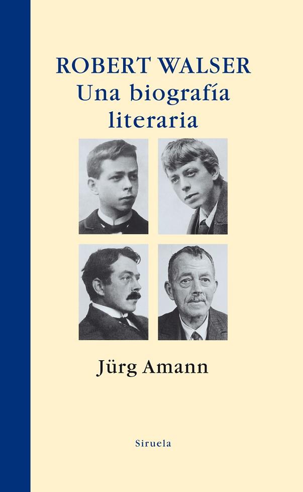 ROBERT WALSER. UNA BIOGRAFIA LITERARIA | 9788498413533 | AMANN,JURG