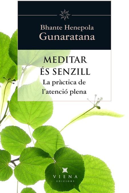 MEDITAR ES SENZILL. LA PRACTICA DE L,ATENCIO PLENA | 9788483307397 | GUNARATANA,BHANTE HENEPOLA