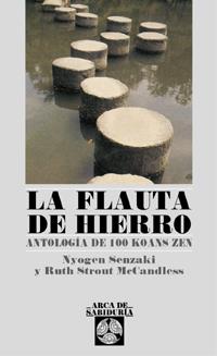 FLAUTA DE HIERRO. ANTOLOGIA DE 100 KOANS ZEN | 9788441409385 | SENZAKI,NYOGEN STROUT MCCANDLESS,RUTH