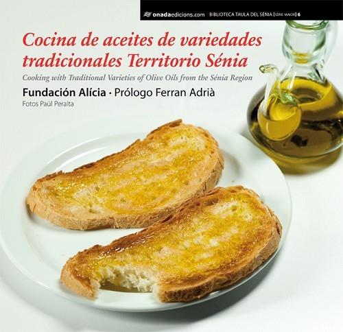 COCINA DE ACEITES DE VARIEDADES TRADICIONALES TERRITORIO SENIA | 9788415221777 | FUNDACIÓ ALÍCIA