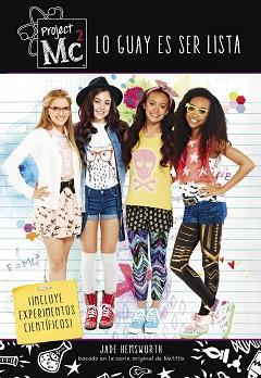 LO GUAY ES SER LISTA (PROJECT MC2) (INCLUYE EXPERIMENTOS CIENTIFICOS) | 9788420487038 | JADE HEMSWORTH