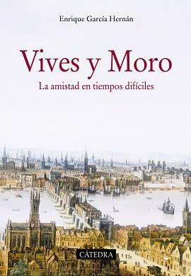 VIVES Y MORO. LA AMISTAD EN TIEMPOS DIFICILES | 9788437636054 | GARCIA HERNAN,ENRIQUE
