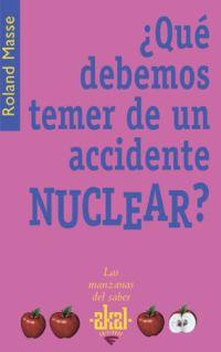 QUE DEBEMOS TEMER DE UN ACCIDENTE NUCLEAR? | 9788446022459 | MASSE,ROLAND