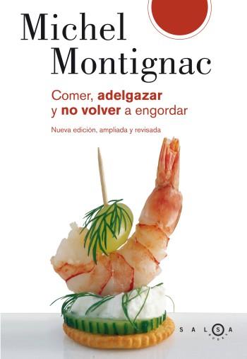 COMER ADELGAZAR Y NO VOLVER A ENGORDAR (ED.REVISADA) | 9788496599147 | MONTIGNAC,MICHEL