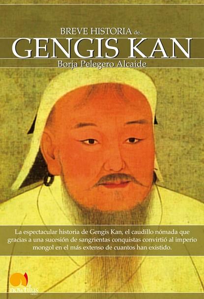 BREVE HISTORIA DE GENGIS KAN | 9788497637770 | PELEGERO ALCAIDE,BORJA