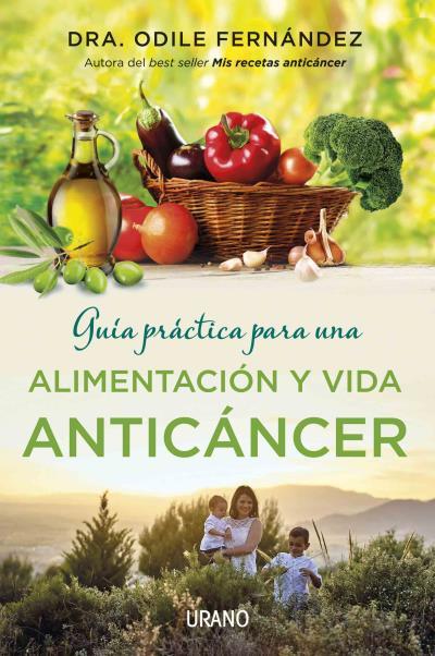 GUIA PRACTICA PARA UNA ALIMENTACION Y VIDA ANTICANCER | 9788479539177 | FERNANDEZ MARTINEZ,ODILE