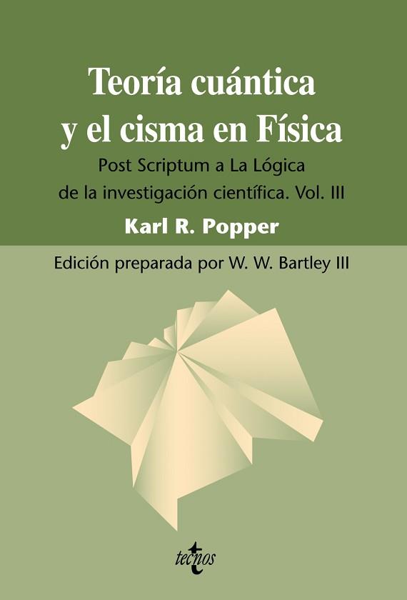 TEORIA CUANTICA Y EL CISMA EN FISICA. POST SCRIPTUM A LA LOGICA DE LA INVESTIGACION CIENTIFICA VOL.3 | 9788430950720 | POPPER,KARL R.