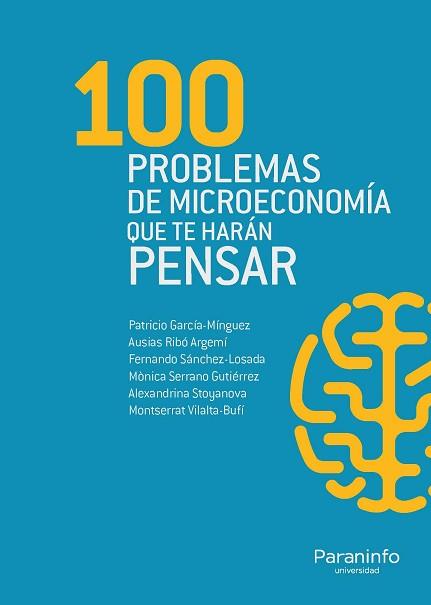 100 PROBLEMAS DE MICROECONOMIA QUE TE HARAN PENSAR | 9788428334976 | PETROVA STOYANOVA, ALEXANDRINA/GARCÍA MÍNGUEZ, PATRICIO/SÁNCHEZ LOSADA, FERNANDO/VILALTA BUFÍ, MONTS